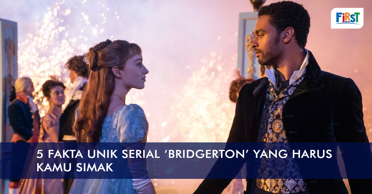 5 Fakta Unik Serial ‘Bridgerton’ yang Harus Kamu Simak!