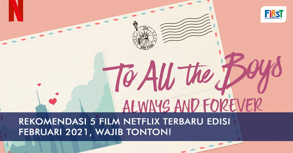 Rekomendasi 5 Film Netflix Terbaru Edisi Februari 2021, Wajib Tonton!